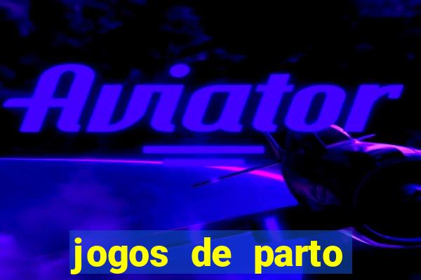 jogos de parto normal realista